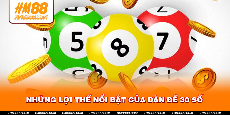 nhung-loi-the-noi-bat-cua-dan-de-30-so